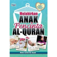 MELAHIRKAN ANAK PENCINTA AL-QURAN oleh MOHD SOLLEH AB. RAZAK. TELAGA BIRU [RAK 98] [M]
