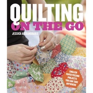 Quilting on the Go: English Paper Piecing Projects You Can Take Anywhere | ArtArchives ( PDF / EPUB 