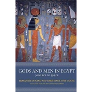 Gods and Men in Egypt : 3000 BCE to 395 CE by Francoise Dunand (US edition, paperback)