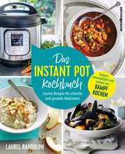 Das Instant-Pot-Kochbuch Laurel Randolph