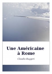 Une Américaine à Rome Claudio Ruggeri