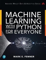 Machine Learning with Python for Everyone (Addison-Wesley Data & Analytics Series) Machine Learning