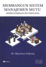 Membangun Sistem Manajemen Mutu Berdasarkan Iso 9001:2015