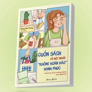 Sách - CUỐN SÁCH VỀ MỘT NGƯỜI “KHÔNG HOÀN HẢO” HẠNH PHÚC (4 bài học về sự trưởng thành cho người tr