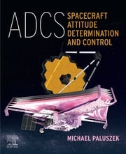 ADCS - Spacecraft Attitude Determination and Control Michael Paluszek, EAA