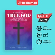 Follow The True God And Inherit Everlasting Life - Paperback - English - 9781958004111