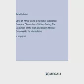 Love-at-Arms; Being a Narrative Excerpted from the Chronicles of Urbino During The Dominion of the High and Mighty Messer Guidobaldo Da Montefeltro: i