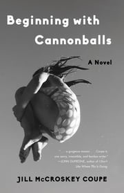 Beginning with Cannonballs Jill McCroskey Coupe