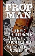 Prop Man: From John Wick to Silver Linings Playbook, from Boardwalk Empire to Parks and Recreation