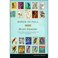 Birds in Fall - A Novel by Brad Kessler (US edition, paperback)