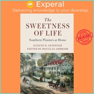 The Sweetness of Life : Southern Planters at Home by Eugene D. Genovese (UK edition, hardcover)