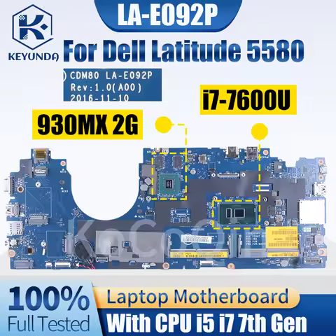 LA-E092P For Dell Latitude 5580 Notebook Mainboard 07W357 0309W1 07RD9D 0DDVMC 0309W1 i5 i7 7th 930M