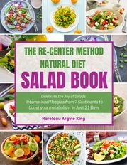 THE RE-CENTER METHOD NATURAL DIET SALAD BOOK Hareldau Argyle King