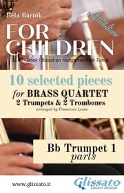 Trumpet 1 part of "For Children" by Bartók - Brass Quartet Béla Bartók