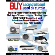 Buy In / Trade In Used Aircond / Second Hand / Wall / Cassette / Air Curtain