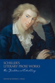 Schiller's Literary Prose Works Jeffrey L. High