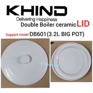 khind Double Boiler DB601 ceramic pot LID(BIG)