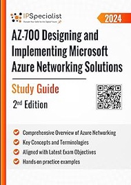AZ-700 Designing and Implementing Microsoft Azure Networking Solutions: Study Guide - 2024