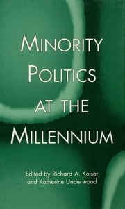 Minority Politics at the Millennium Richard A. Keiser