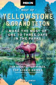 Moon Best of Yellowstone &amp; Grand Teton Becky Lomax