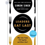 LEADERS EAT LAST : WHY SOME TEAMS PULL TOGETHER AND OTHERS DON'T