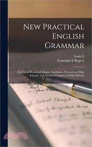 176536.New Practical English Grammar: For use in Business Colleges, Academies, Normal and High Schools, and Advanced Classes in Public Schools