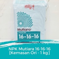 PROMO# Pupuk NPK Mutiara 16 16 16 1kg asli Kemasan Pabrik