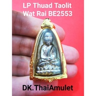 泰国佛牌 龙婆托 LP Thuad Taolit (Alpaca material) 高僧 Achan Daeng 庙 Wat Rai 佛历 BE2553 (With Micron casing)