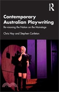 Contemporary Australian Playwriting: Re-Visioning the Nation on the Mainstage