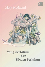 YANG BERTAHAN DAN BINASA PERLAHAN