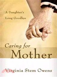 Caring for Mother ─ A Daughter's Long Goodbye