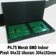 MERAH P4.75 SMD Red 64x32 pixel Indoor