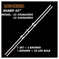 LC-45UA6500X / LC-45UA6800X SHARP 45" LED TV BACKLIGHT(LAMPU TV) SHARP 45 INCH LED TV LC45UA6500X LC