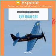F8F Bearcat - Grumman's Late-War Dogfighter by David Doyle (UK edition, hardcover)