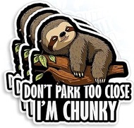 (3Pcs) Don't Park Too Close I'm Chunky Sticker Cute Funny Sloth Driving Driver Cars 3" Waterproof Vinyl Die-cut Sticker for Car Mirror Window Bumper Truck Laptop Decals Decoration Stuff Gifts 3 Inches