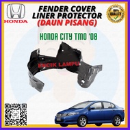 HONDA CITY TMO 2008 FENDER COVER LINER PROTECTOR DAUN PISANG 100% NEW BARU HIGH QUALITY