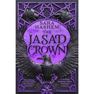 The Scorched Throne : The Jasad Heir / The Jasad Crown by Sara Hashem