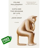 Very Pleased. ! >>> [หนังสือนำเข้า] Feline Philosophy: Cats and the Meaning of Life - John Gray ภาษา