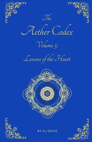 Aether Codex Volume 5 KJ Davis