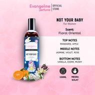 EVANGELINE Perfume Eau De Perfume Baby Series Perfume Women Minyak Wangi Wanita Parfum Not Your Baby