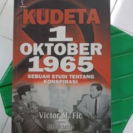 KUDETA 1 OCTOBER 1965 A STUDY OF CONSPIRACY
