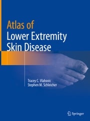 Atlas of Lower Extremity Skin Disease Tracey C. Vlahovic