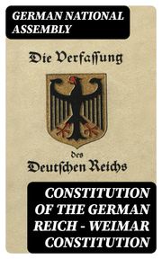 Constitution of the German Reich — Weimar Constitution German National Assembly