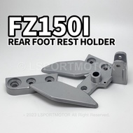 YAMAHA FZ150I REAR FOOT REST HOLDER (R/L) FOOTREST FOOT REST BRACKET BELAKANG SET FZ FZ150 150I