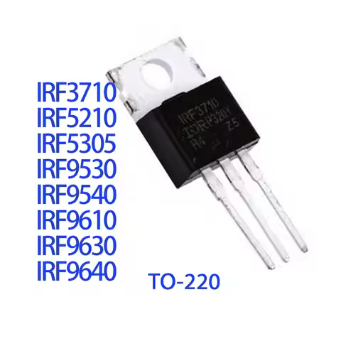 10PCS IRF3710 IRF5210 IRF5305 IRF9530 IRF9540 IRF9610 IRF9630 IRF9640 IRF3710PBF PBF TO-220 IC Chip