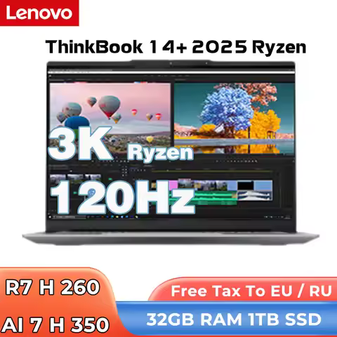 [New arrivals!!!] Lenovo laptop ThinkBook 14+ 2025 R7 350 860M / R7 H 260 32G 1TB SSD 14.5'' 3K 120H