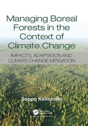 Managing Boreal Forests in the Context of Climate Change Seppo Kellomaki