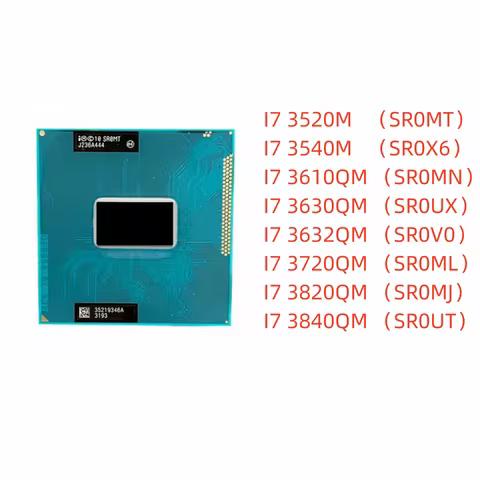 I7 3520M (SR0MT) I7 3540M (SR0X6) I7 3610QM (SR0MN) I7 3630QM (SR0UX) I7 3632QM (SR0V0) I7 3720QM (S
