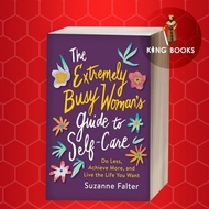 The Extremely Busy Woman's Guide to Self-Care Suzanne Falter