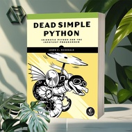 Dead Simple Python Idiomatic Python for the Impatient Programmer